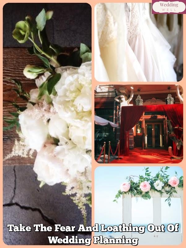 Take The Fear And Loathing Out Of Wedding Planning