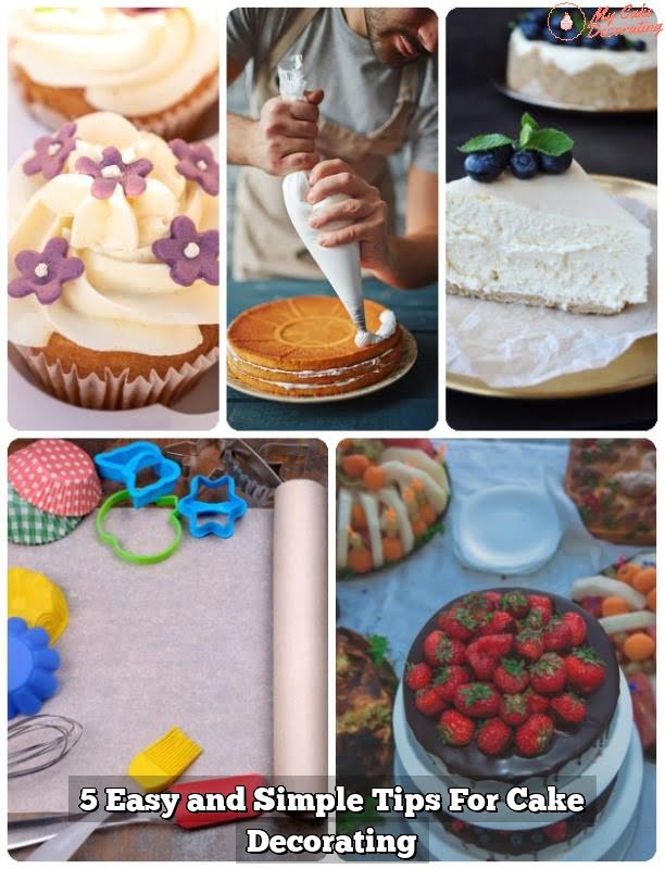 5 Easy and Simple Tips For Cake Decorating