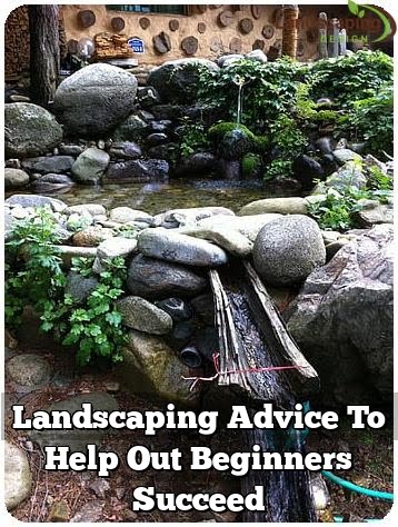 Landscaping Advice To Help Out Beginners Succeed