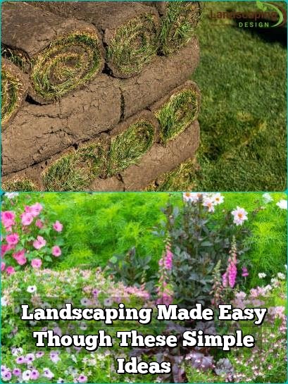Landscaping Made Easy Though These Simple Ideas