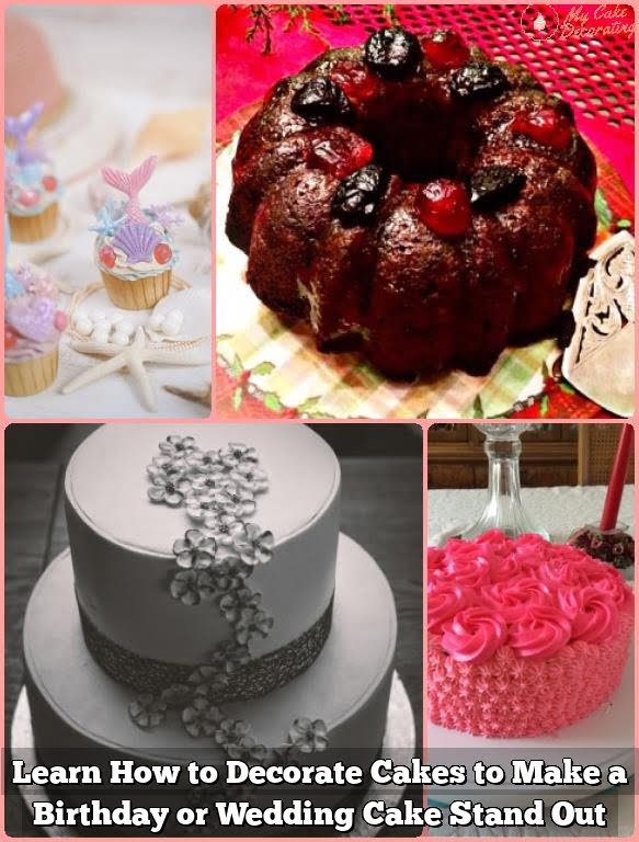 Learn How to Decorate Cakes to Make a Birthday or Wedding Cake Stand Out