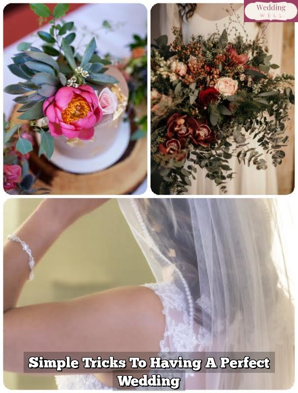 Simple Tricks To Having A Perfect Wedding