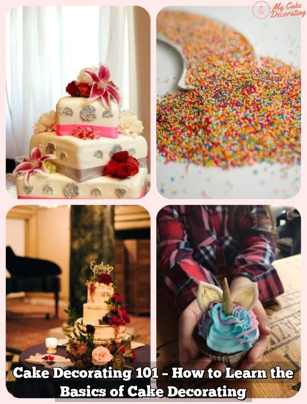 Cake Decorating 101 – How to Learn the Basics of Cake Decorating
