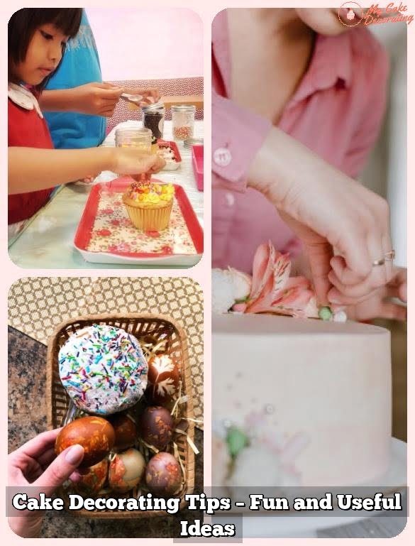 Cake Decorating Tips – Fun and Useful Ideas