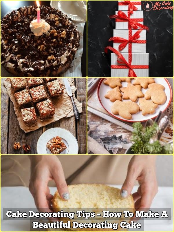 Cake Decorating Tips – How To Make A Beautiful Decorating Cake
