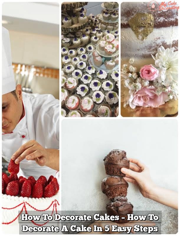 How To Decorate Cakes – How To Decorate A Cake In 5 Easy Steps