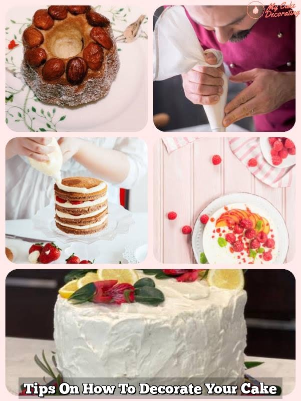 Tips On How To Decorate Your Cake